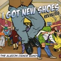 Albion Dance Band - I Got New Shoes Revisited i gruppen CD / Pop-Rock hos Bengans Skivbutik AB (2392092)