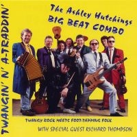 Hutchings Ashley & Big Beat Combo - Twangin'n'a-Traddin' Revisited i gruppen CD / Pop-Rock hos Bengans Skivbutik AB (2392122)