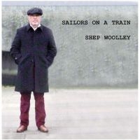 Woolley Shep - Sailors On A Train i gruppen CD / Pop-Rock hos Bengans Skivbutik AB (2392142)