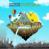 Gentlemen's Dub Club - Dubtopia i gruppen CD / Reggae hos Bengans Skivbutik AB (2392766)