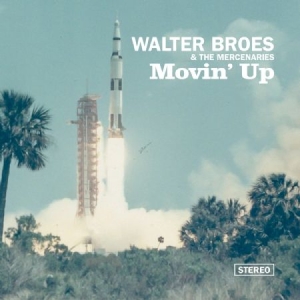 Broes Walter & The Mercenaries - Movin' Up i gruppen VINYL / Rock hos Bengans Skivbutik AB (2396986)