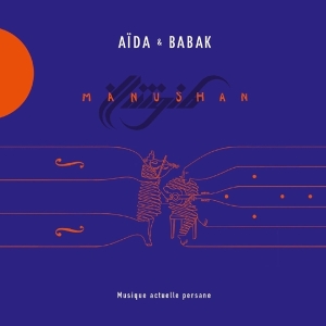 Aida & Babak - Manushan i gruppen CD / Elektroniskt,World Music hos Bengans Skivbutik AB (2400249)