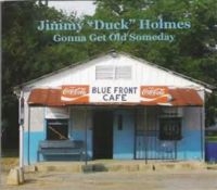 Holmes Jimmy Duck - Gonna Get Old Someday i gruppen CD / Blues,Jazz hos Bengans Skivbutik AB (2403851)