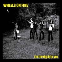 Wheels On Fire - I'm Turning Into Youi i gruppen VINYL / Pop-Rock hos Bengans Skivbutik AB (2403854)