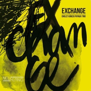 Känzig Cholet Papaux Trio - Exchange i gruppen CD / Jazz/Blues hos Bengans Skivbutik AB (2403976)