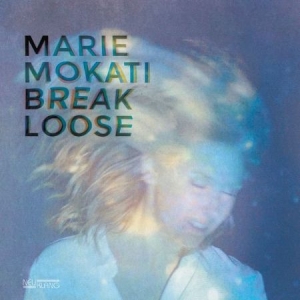 Mokati Marie - Break Loose i gruppen CD / Jazz/Blues hos Bengans Skivbutik AB (2404005)