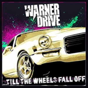 Warner Drive - Till The Wheels Fall Off i gruppen CD / Hårdrock hos Bengans Skivbutik AB (2404353)