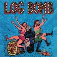 Log Iii Bob - Log Bomb i gruppen CD / Blues,Jazz hos Bengans Skivbutik AB (2404615)