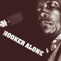 Hooker John Lee - Alone i gruppen CD / Blues,Jazz hos Bengans Skivbutik AB (2404669)