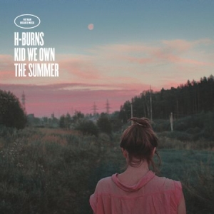 H-Burns - Kid We Own The Summer i gruppen VINYL / Pop hos Bengans Skivbutik AB (2407065)