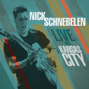 Schnebelen Nick - Live In Kansas City i gruppen CD / Blues,Jazz hos Bengans Skivbutik AB (2408321)