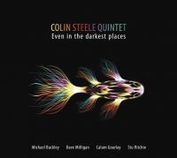 Steele Colin (Quintet) - Even In The Darkest Places i gruppen CD / Jazz hos Bengans Skivbutik AB (2408333)