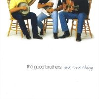 Good Brothers - One True Thing i gruppen CD / Country hos Bengans Skivbutik AB (2409774)