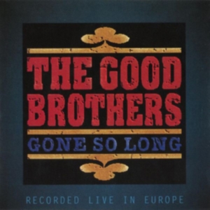 Good Brothers - Gone So Long i gruppen ÖVRIGT / Övrigt / aub hos Bengans Skivbutik AB (2409849)