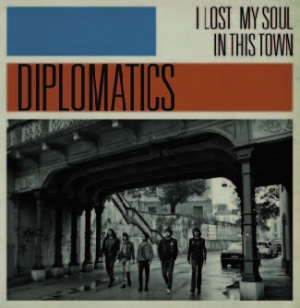 Diplomatics - I Lost My Soul In This Town i gruppen VINYL / Rock hos Bengans Skivbutik AB (2414122)