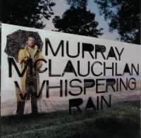 Mclauchlan Murray - Whispering Rain i gruppen CD / Pop-Rock hos Bengans Skivbutik AB (2414135)