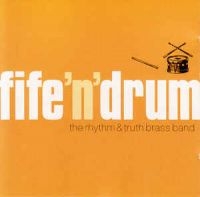 Rythm & Truth Brass Band - Fife N Drum i gruppen CD / Pop-Rock hos Bengans Skivbutik AB (2414143)