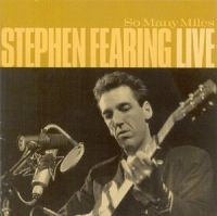 Fearing Stephen - So Many Miles: Live i gruppen CD / Pop-Rock hos Bengans Skivbutik AB (2414144)