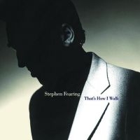 Fearing Stephen - That's How I Walk i gruppen CD / Pop-Rock hos Bengans Skivbutik AB (2414147)