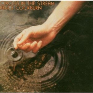 Cockburn Bruce - Circles In The Stream i gruppen CD / Pop-Rock hos Bengans Skivbutik AB (2414167)