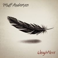 Andersen Matt - Weightless i gruppen CD / Pop-Rock hos Bengans Skivbutik AB (2414216)