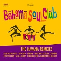 Bahama Soul Club - Havana Remixes i gruppen CD / RnB-Soul hos Bengans Skivbutik AB (2422576)