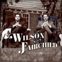 Wilson Fairchild - Songs Our Dad Wrote i gruppen CD / CD Blues-Country hos Bengans Skivbutik AB (2425264)