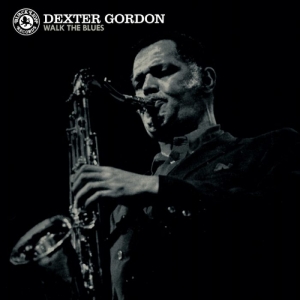 Dexter Gordon - Walk The Blues i gruppen VINYL / Jazz hos Bengans Skivbutik AB (2429400)