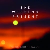 Wedding Present - Home Internationals Ep i gruppen VINYL / Pop-Rock hos Bengans Skivbutik AB (2429539)