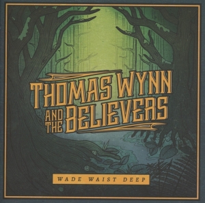 Thomas And The Believers Wynn - Wade Waist Deep i gruppen CD / Pop-Rock hos Bengans Skivbutik AB (2431748)
