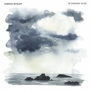 Joshua Hyslop - In Deepest Blue i gruppen VI TIPSAR / Julklappstips CD hos Bengans Skivbutik AB (2432505)