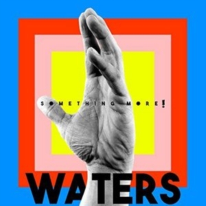 Waters - Something More! i gruppen CD / Kommande / Pop hos Bengans Skivbutik AB (2435660)