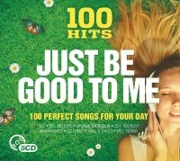 Blandade Artister - 100 Hits - Just Be Good To Me i gruppen CD / Pop-Rock hos Bengans Skivbutik AB (2461823)