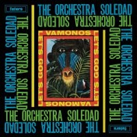 Orchestra Soledad - Vamanos (Let's Go) i gruppen VINYL / Elektroniskt,World Music hos Bengans Skivbutik AB (2461827)