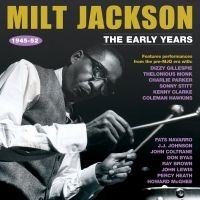 Jackson Milt - Early Years 1945-52 i gruppen CD / Jazz hos Bengans Skivbutik AB (2461845)