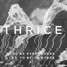 Thrice - To Be Everywhere Is To Be Nowhere i gruppen CD / Pop-Rock hos Bengans Skivbutik AB (2465252)