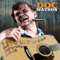 Watson Doc - Live At Purdue University 3-19-64 i gruppen CD / Pop-Rock hos Bengans Skivbutik AB (2465277)