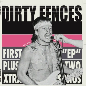 Dirty Fences - First Ep Plus i gruppen VINYL / Rock hos Bengans Skivbutik AB (2465383)