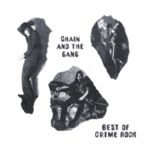 Chain & The Gang - Best Of Crime Rock i gruppen CD / Pop-Rock hos Bengans Skivbutik AB (2478642)