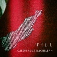 Macmillan Calum Alex - Till i gruppen CD / Elektroniskt,World Music hos Bengans Skivbutik AB (2487357)