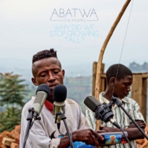 Abatwa (The Pygmy) - Why Did We Stop Growing Tall? i gruppen CD / Elektroniskt hos Bengans Skivbutik AB (2492666)