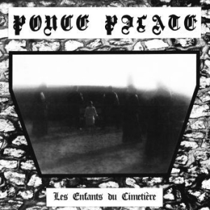 Ponce Pilate - Les Enfants Du Cimetiere i gruppen CD / Hårdrock/ Heavy metal hos Bengans Skivbutik AB (2514728)