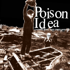 Poison Idea - Latest Will And Testament i gruppen CD / Pop-Rock hos Bengans Skivbutik AB (2517306)