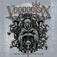 VOODOO SIX - MAKE WAY FOR THE KING i gruppen VI TIPSAR / Julklappstips CD hos Bengans Skivbutik AB (2522124)