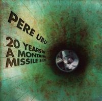 Pere Ubu - 20 Years In A Montana Missile Silo i gruppen CD / Pop-Rock hos Bengans Skivbutik AB (2524287)