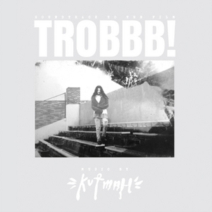 Kutmah - Trobbb! i gruppen CD / Kommande / Dans/Techno hos Bengans Skivbutik AB (2526367)