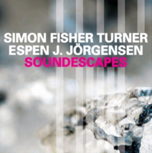 Fisher Turner Simon / Espen J. Jorg - Soundescapes i gruppen CD / Pop-Rock hos Bengans Skivbutik AB (2528533)