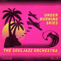 Souljazz Orchestra The - Under Burning Skies i gruppen CD / Pop-Rock,RnB-Soul hos Bengans Skivbutik AB (2538467)