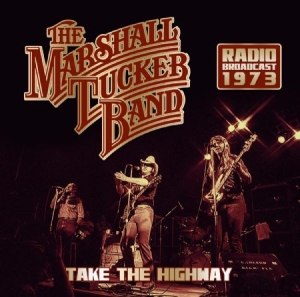 Marshall Tucker Band - Take The Highway 1973 (Fm) i gruppen CD / Pop-Rock hos Bengans Skivbutik AB (2538636)