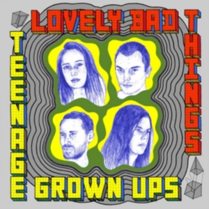 Lovely Bad Things - Teenage Grown Ups i gruppen VINYL / Pop-Rock hos Bengans Skivbutik AB (2538880)